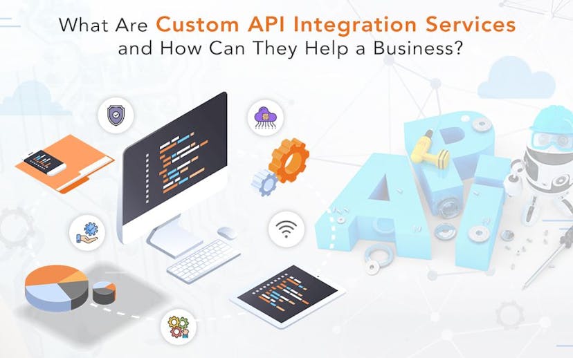 What-Are-Custom-API-Integration-Services-and-How-Can-They-Help-a-Business