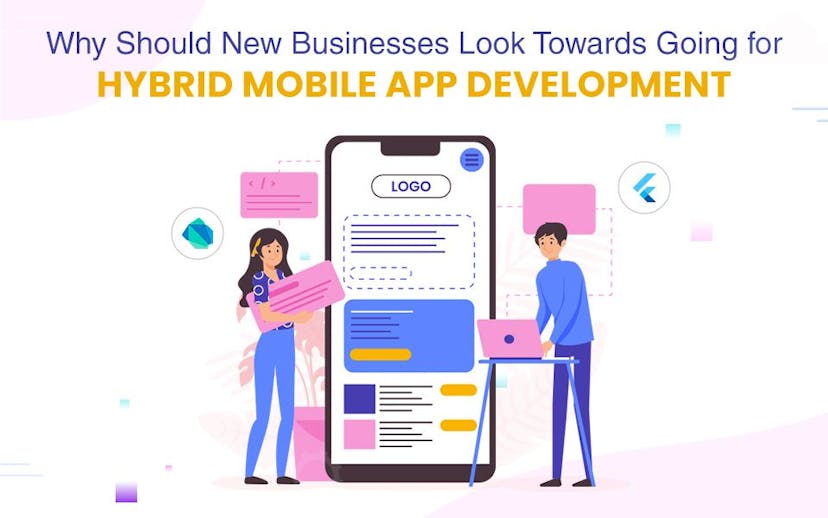 Why-Should-New-Businesses-Look-Towards-Going-for-Hybrid-Mobile-App-Development 