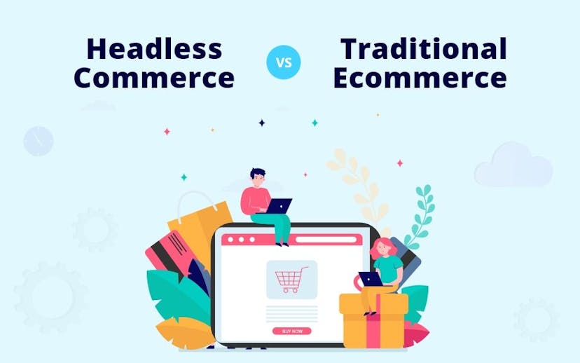 headless-commerce-vs-traditional-ecommerce