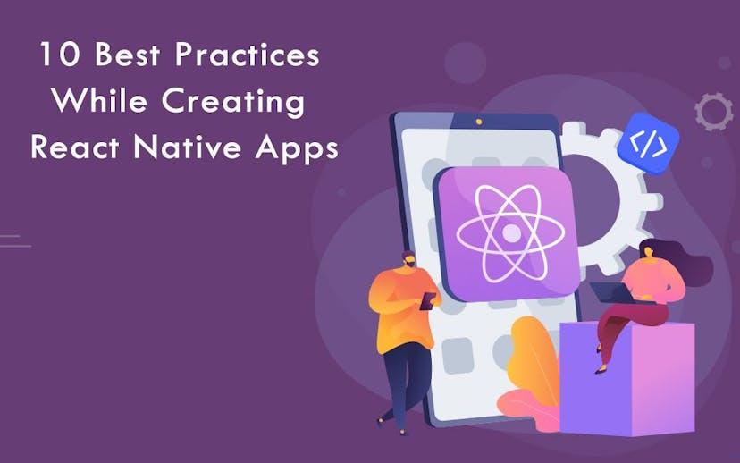 10-Best-Practices-While-Creating-React-Native-Apps