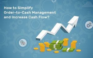 How-to-Simplify-Order-to-Cash-Management-and-Increase-Cash-Flow