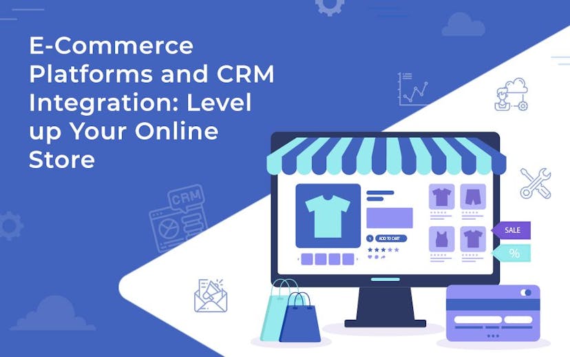 eCommerce-Platforms-and-CRM-Integration-Level-up-Your-Online-Store-1