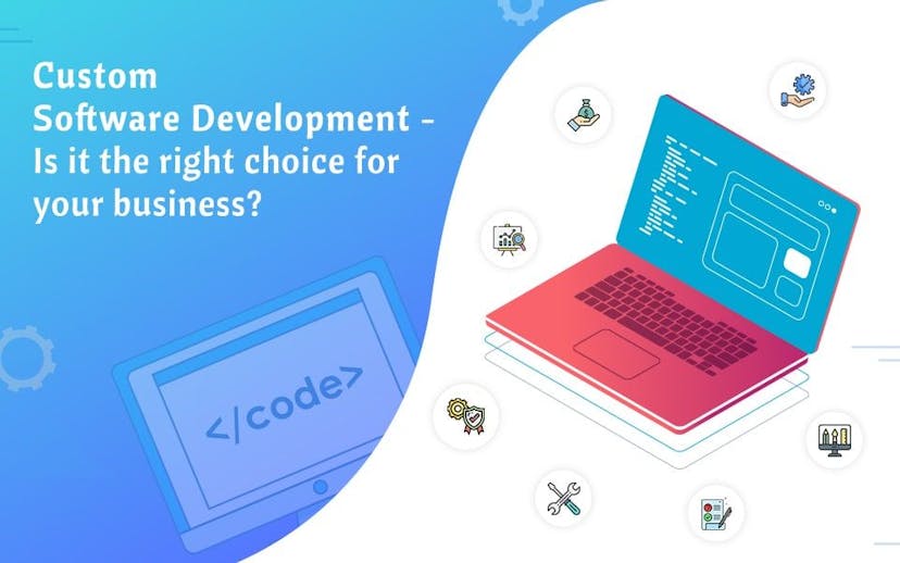 custom-software-development-is-it-the-right-choice-for-your-business