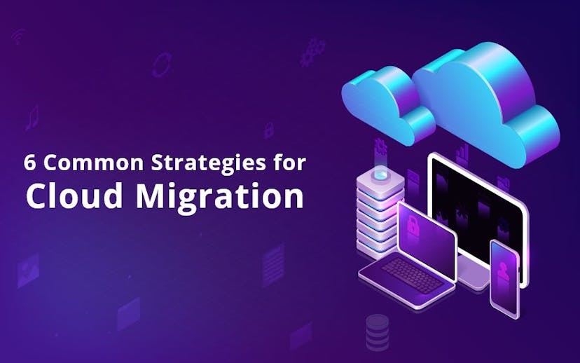 6-common-Cloud-Migration-Strategies